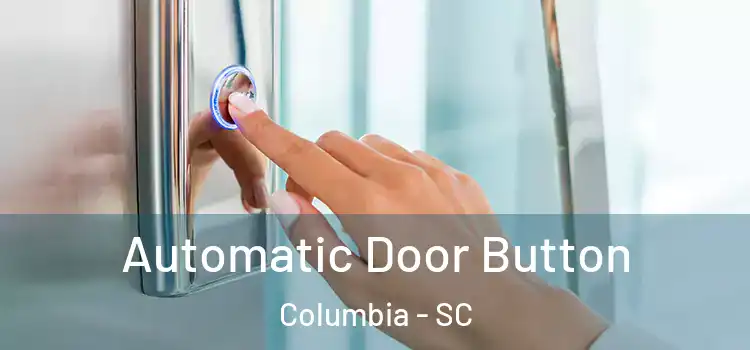 Automatic Door Button Columbia - SC