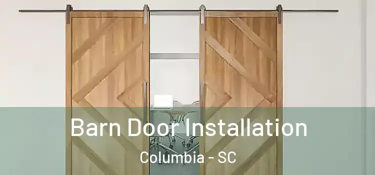 Barn Door Installation Columbia - SC