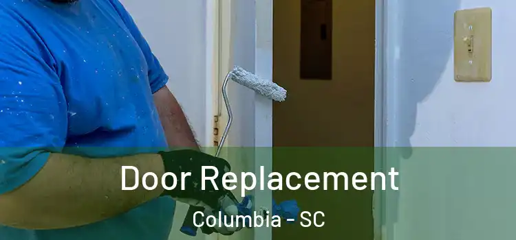 Door Replacement Columbia - SC