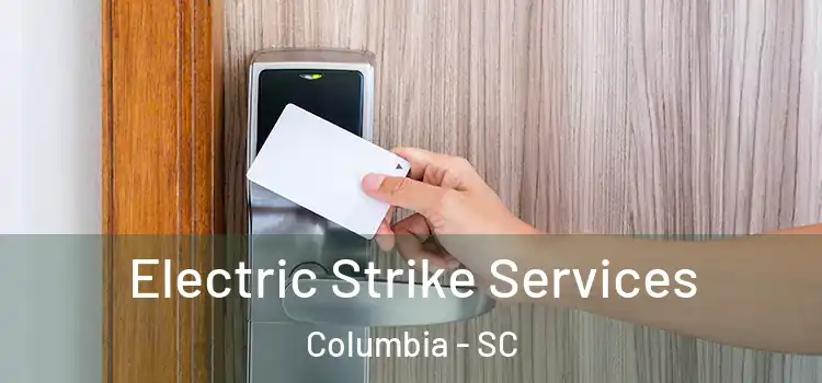 Electric Strike Services Columbia - SC