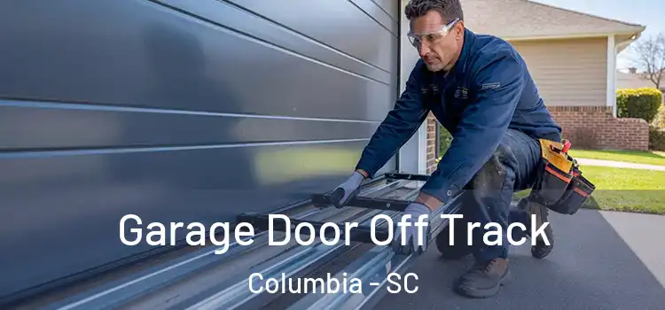  Garage Door Off Track Columbia - SC