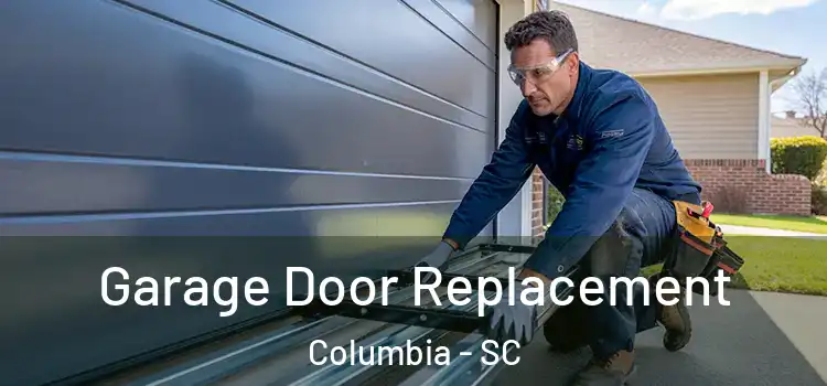 Garage Door Replacement Columbia - SC