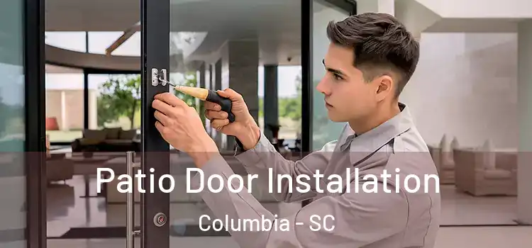  Patio Door Installation Columbia - SC