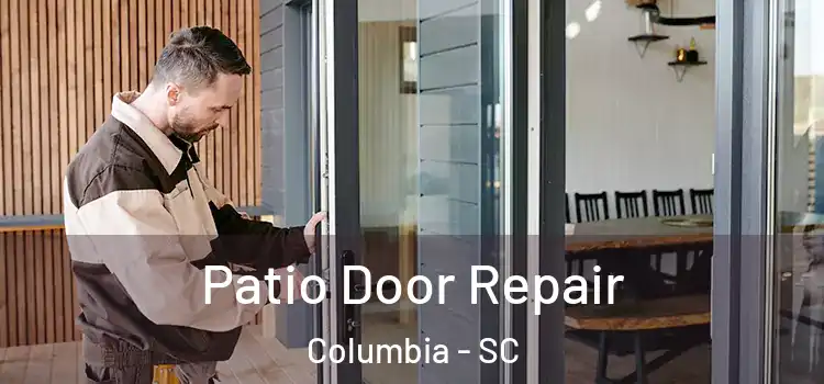 Patio Door Repair Columbia - SC