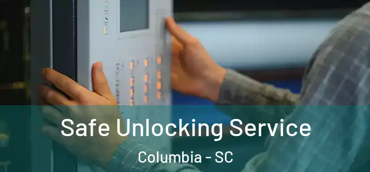  Safe Unlocking Service Columbia - SC
