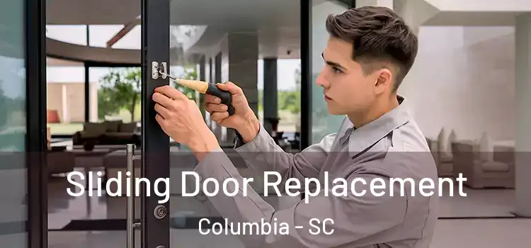 Sliding Door Replacement Columbia - SC
