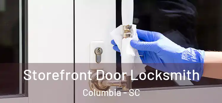 Storefront Door Locksmith Columbia - SC